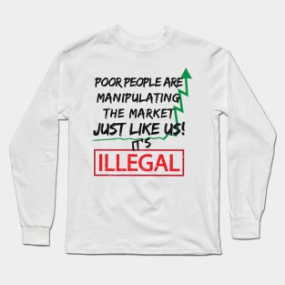 Poor People Invest Manipulate Hedge Fund Short Selling Long Sleeve T-Shirt